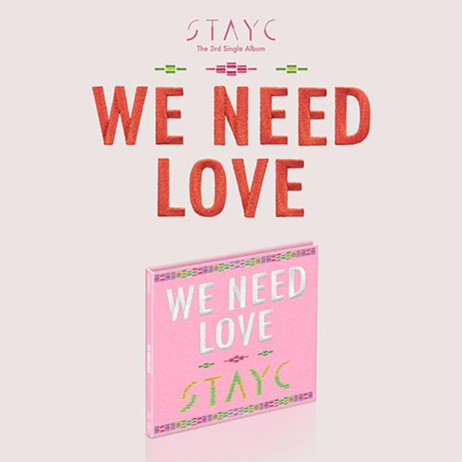 스테이씨(STAYC) - 싱글3집 : [WE NEED LOVE] (Digipack Ver.) (한정반)