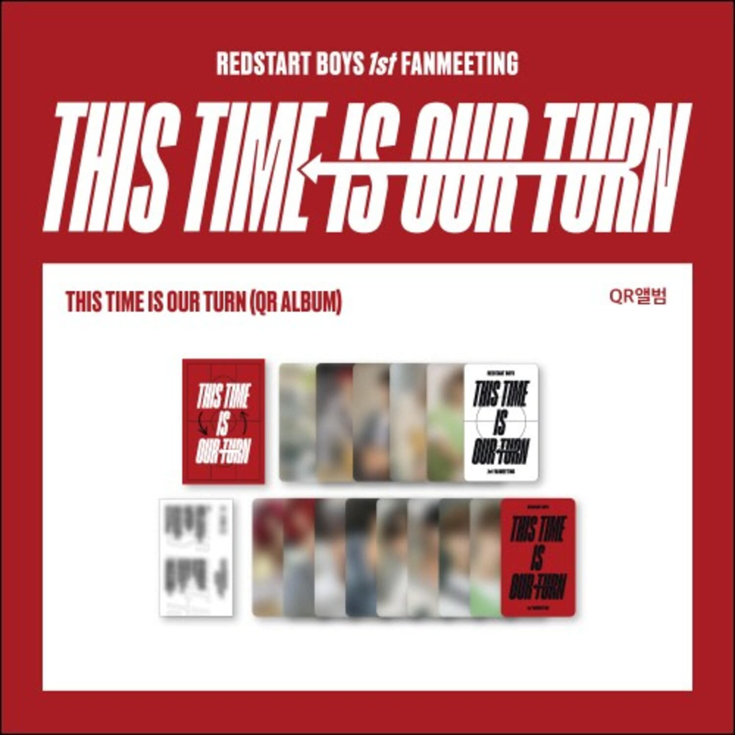 레드스타트 보이즈(REDSTART BOYS) [THIS TIME IS OUR TURN] 1st FANMEETING MD - QR 앨범 THIS TIME IS OUR TURN (QR ALBUM)
