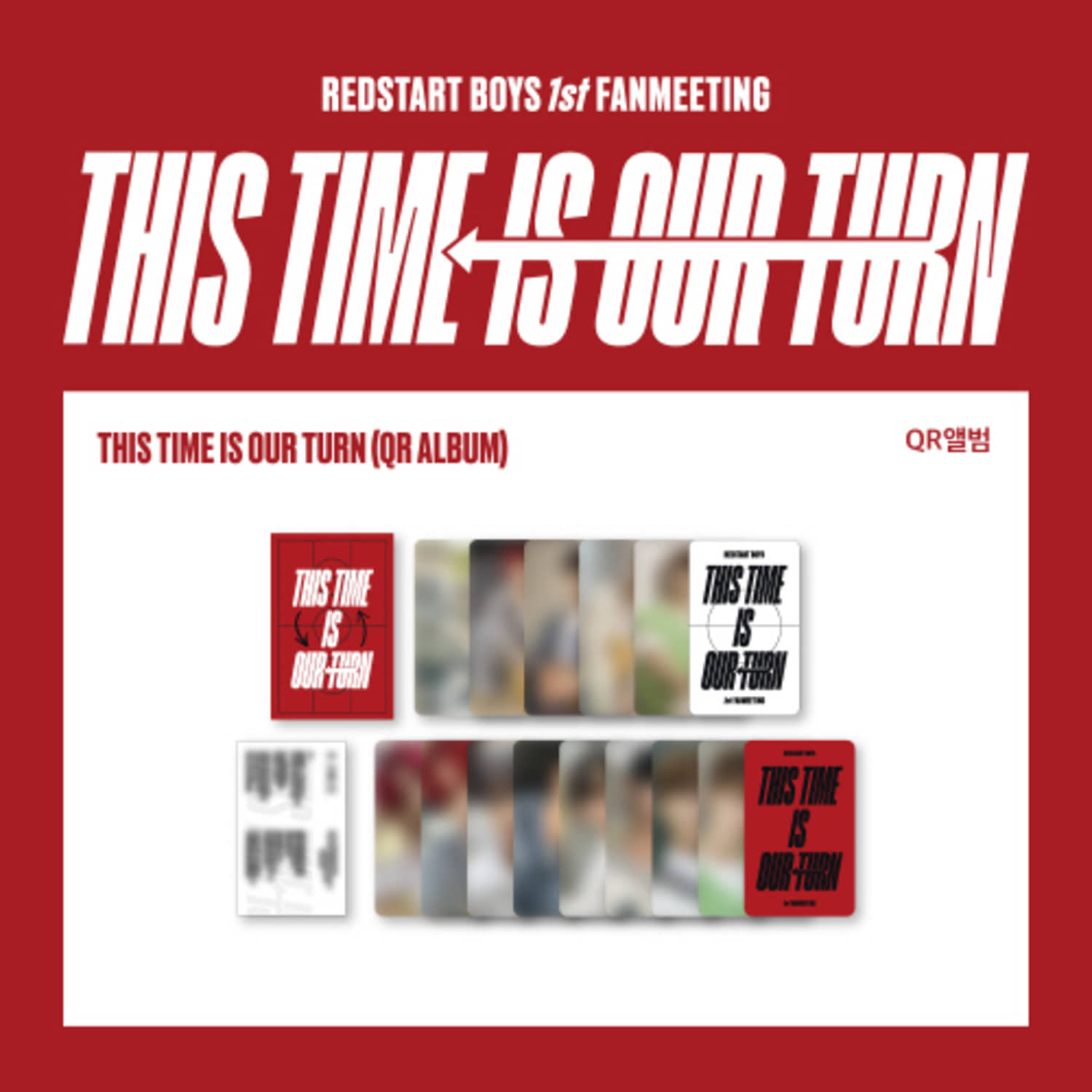 레드스타트 보이즈(REDSTART BOYS) [THIS TIME IS OUR TURN] 1st FANMEETING MD - QR 앨범 THIS TIME IS OUR TURN (QR ALBUM)