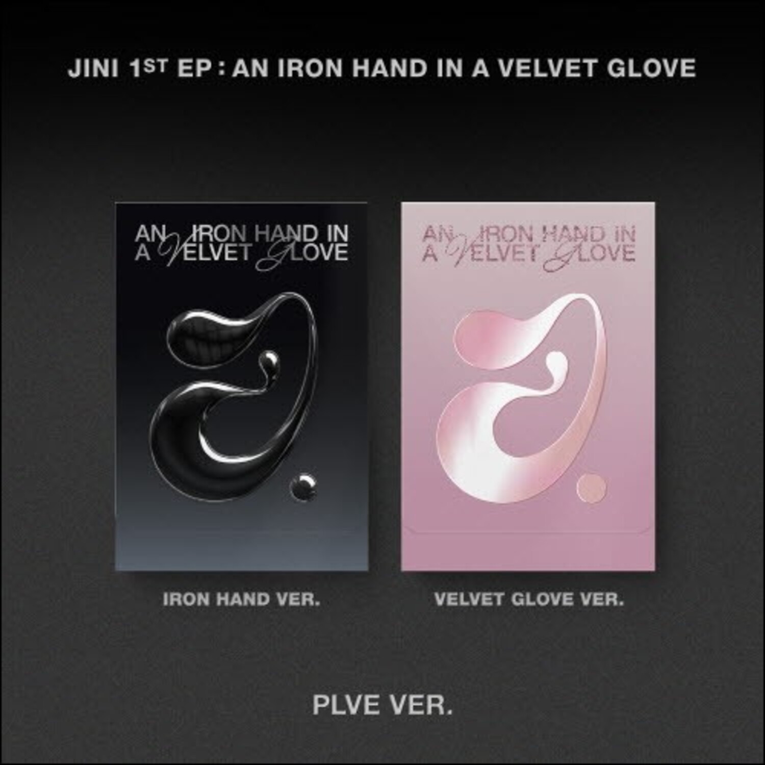 지니(JINI)- EP 1집[An Iron Hand In A Velvet Glove] (IRON Hand Ver., VELVET GLOVE Ver.) (PLVE) (2종 중 1종 랜덤)