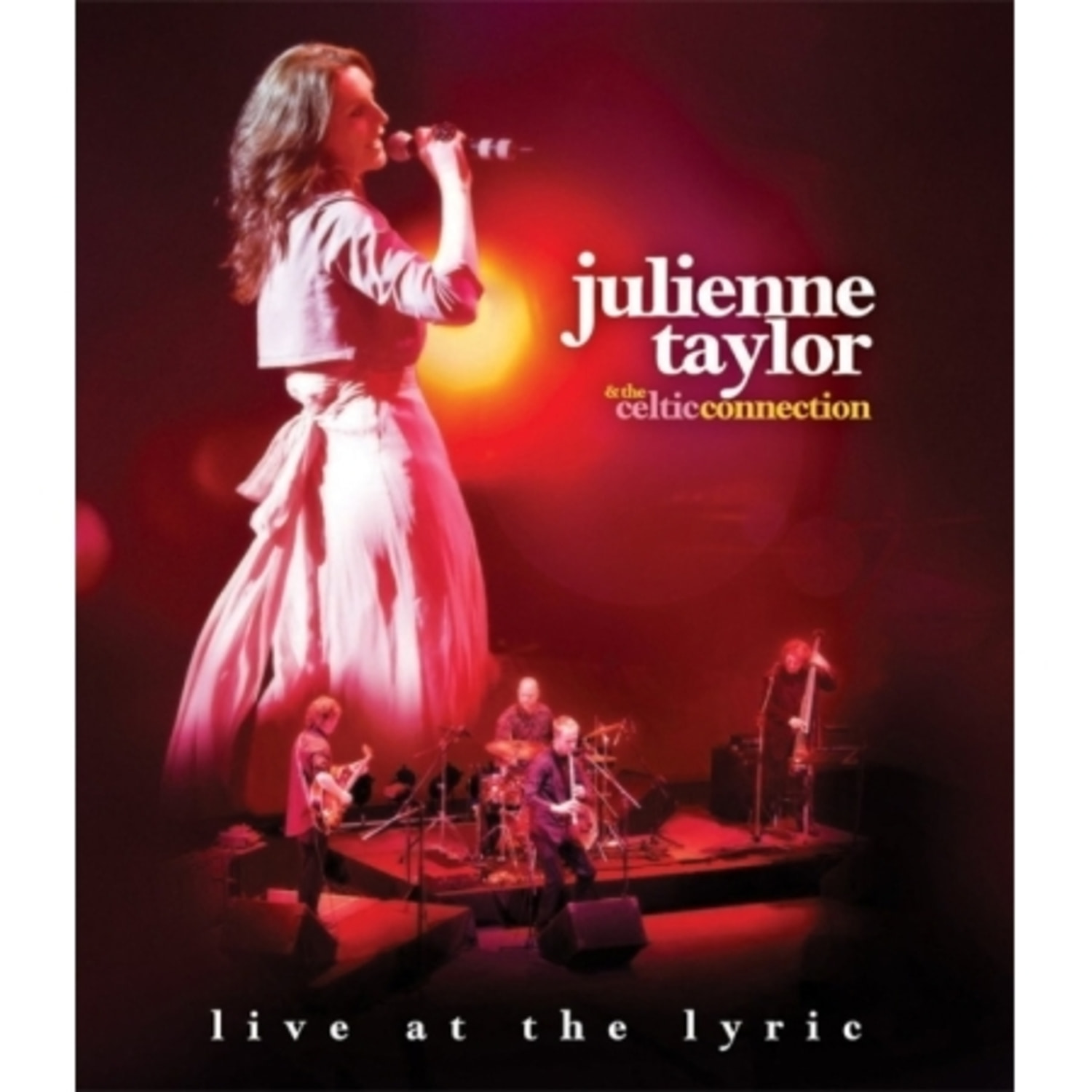 JULIENNE TAYLOR &amp; THE CELTIC CONNECTION - LIVE AT THE LYRIC (1 DISC)
